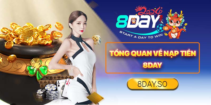 Tổng quan về hướng dẫn nạp tiền 8DAY