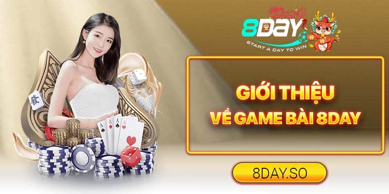 Giới thiệu về game bài 8DAY