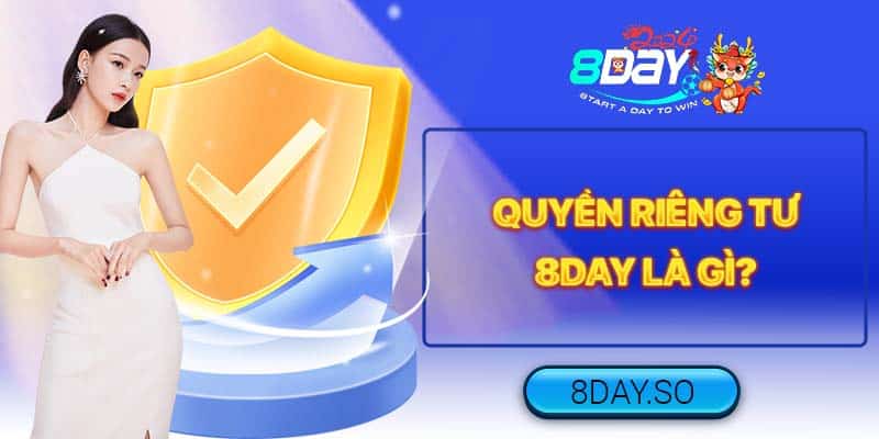 Quyền riêng tư 8DAY là gì?