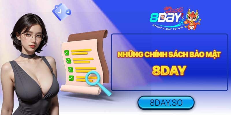 Những chính sách bảo mật 8DAY