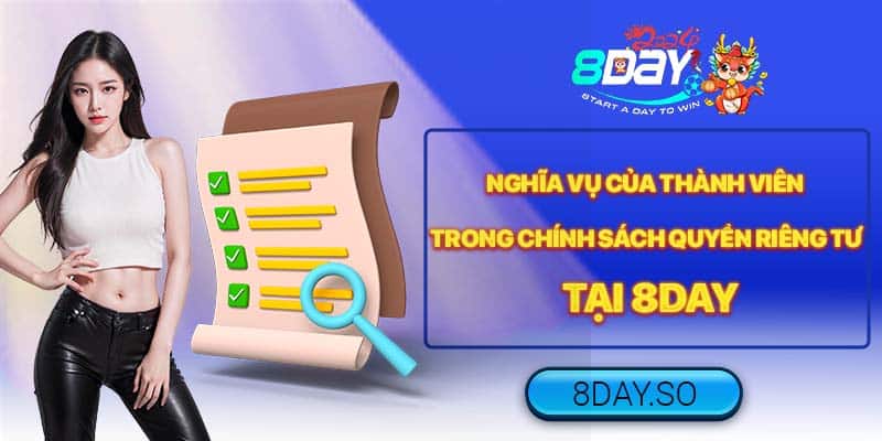 Nghĩa vụ của thành viên trong chính sách quyền riêng tư tại 8DAY