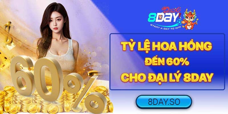 Tỷ lệ hoa hồng đến 60% cho Đại lý 8DAY