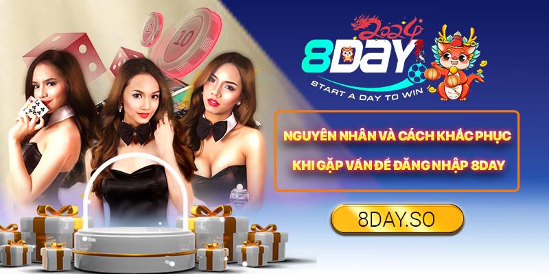 Nguyên nhân và cách khắc phục khi gặp vấn đề đăng nhập 8DAY