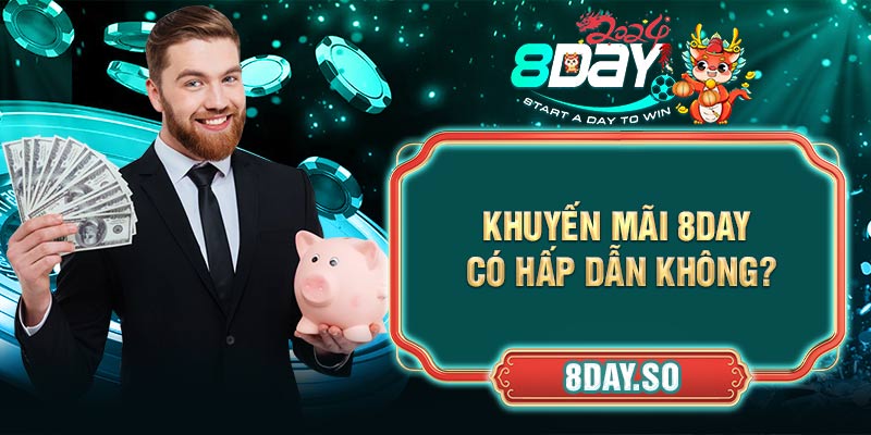 Khuyến mãi 8DAY có hấp dẫn không?