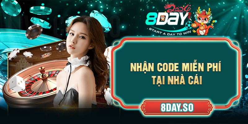 Nhận code miễn phí tại nhà cái