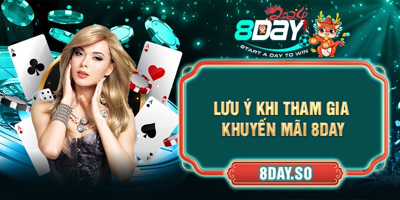 Lưu ý khi tham gia khuyến mãi 8DAY