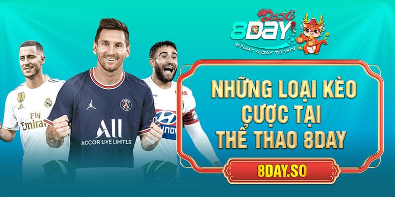 Những loại kèo cược tại thể thao 8DAY