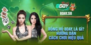 Rồng Hổ 8DAY Là Gì? Hướng Dẫn Cách Chơi HIệu Quả