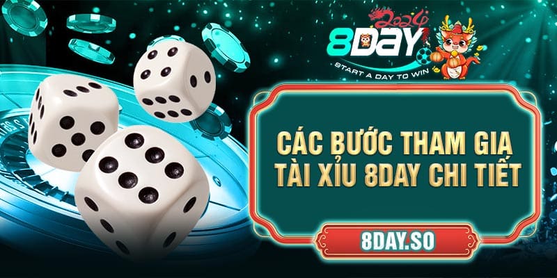 Các bước tham gia tài xỉu 8DAY chi tiết