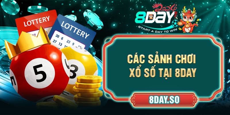 Các sảnh chơi xổ số tại 8DAY