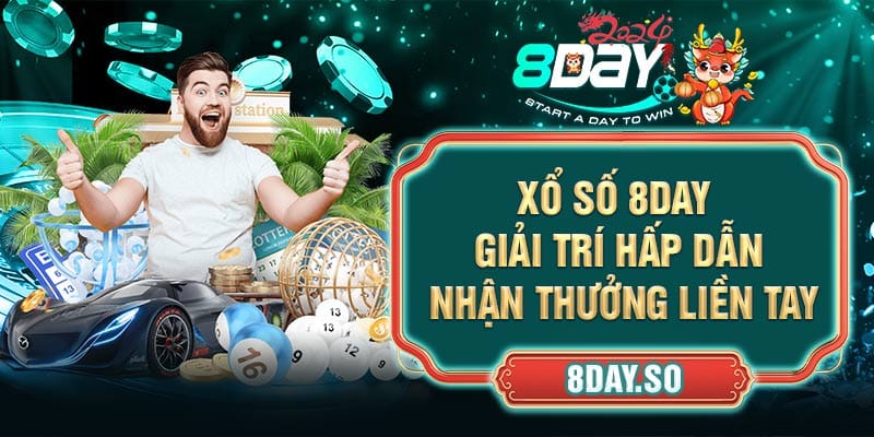 Xổ Số 8DAY - Giải Trí Hấp Dẫn, Nhận Thưởng Liền Tay